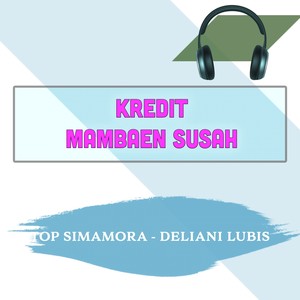 Kredit Mambaen Susah