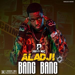 Aladji Bang Bang (Explicit)