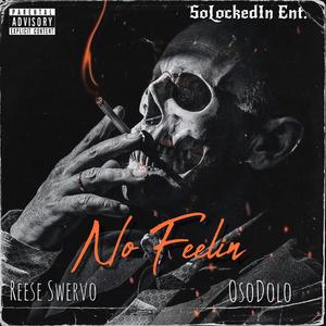 No Feelin (feat. OsoDolo) [Explicit]