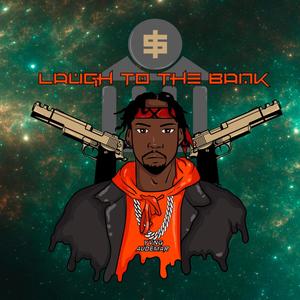 Laugh to the Bank (Explicit)