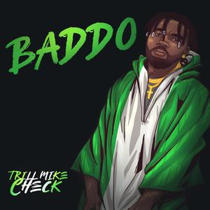 Trill Mike Check - Baddo