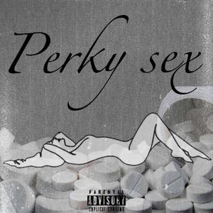 Perky Sex (feat. Ybl rico) (Explicit)