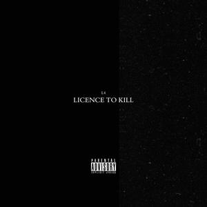 LICENCE TO KILL (Explicit)