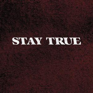 Stay True