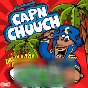 Capn Chuuch (Explicit)