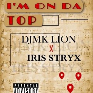 I’m on da top (feat. Iris Stryx) (Explicit)