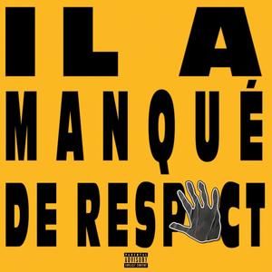 IL A MANQUÉ DE RESPECT (Explicit)