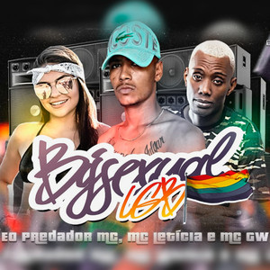 Bissexual(feat. Mc Leticia & Mc Gw) (Explicit)