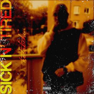 SICK N' TIRED (Explicit)