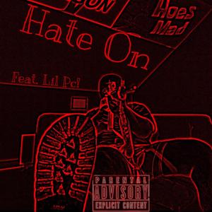 Hate On (feat. Lil Pc!) [Explicit]