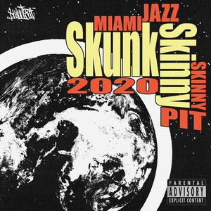 Skunk Skinny 2020 (Explicit)