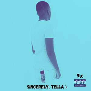 Sincerely, Tella (Explicit)