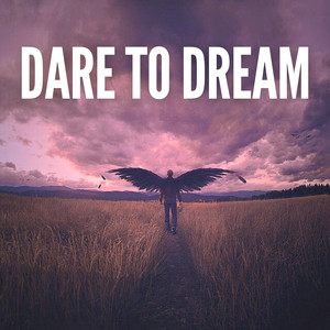 Dare To Dream