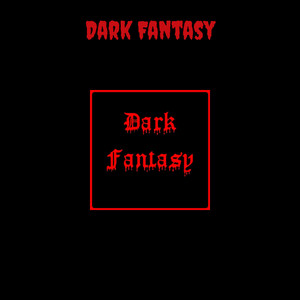 Dark Fantasy (Explicit)