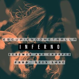 INFERNO (SCREWED AND CHOPPED) [Explicit]