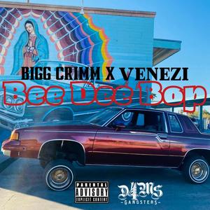 Bee Dee Bop (feat. BiG CRiMM & VENEZI) [Explicit]