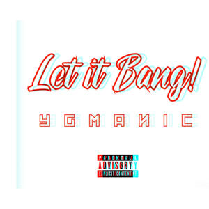 Let It Bang! (Explicit)