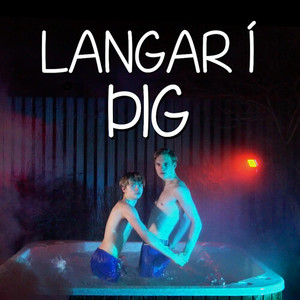 Langar Í Þig (Explicit)