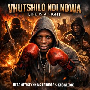 Vhutshilo Ndi Nndwa (feat. King Heroode & Knowledge) (Explicit)