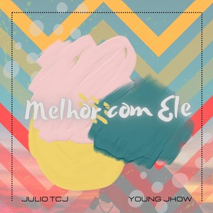 Melhor Com Ele(feat. YoungJhow)