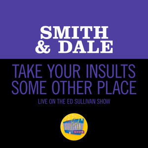 Take Your Insults Some Other Place (Live On The Ed Sullivan Show, April 14, 1957)