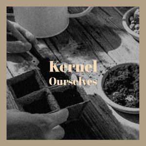 Kernel Ourselves