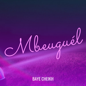 Mbeuguél (Explicit)