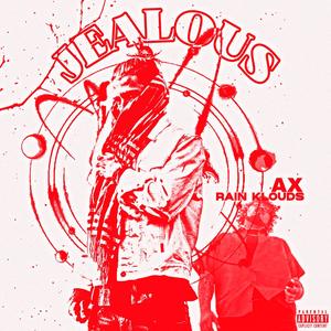 JEALOUS(feat. Ax.) (Explicit)