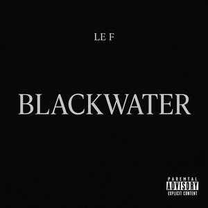 BLACKWATER (Explicit)