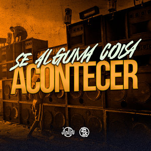 Se Alguma Coisa Acontecer (Explicit)
