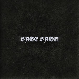 Base Base! (Explicit)