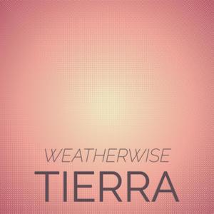 Weatherwise Tierra