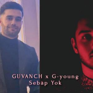 Sebap yok (feat. GUVANCH & G young) (Explicit)