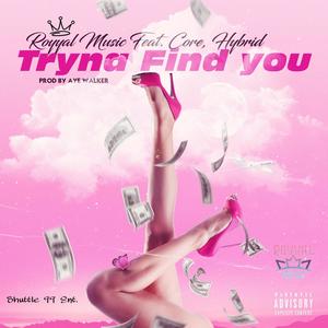 Tryna Find You (Explicit)