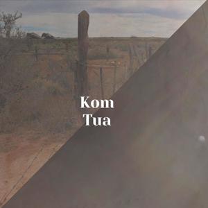 Kom Tua