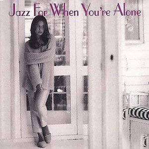 Jazz For When You Are Alone