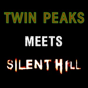 Twin Peaks Meets Silent Hill : Laura Palmer's Theme (Ambient Rock Version)