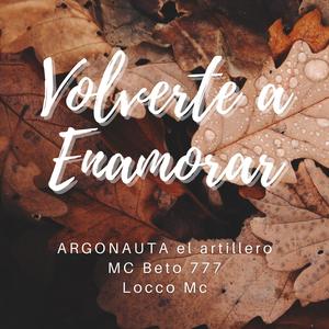 Volverte a enamorar (feat. MCBeto777 & Locco MC)