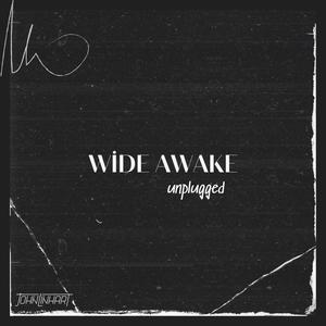 Wide Awake (Unplugged)