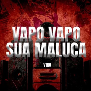 Vapo Vapo Sua Maluca