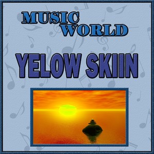 Music World, Yelow Skin