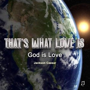That's What Love Is (God Is Love) [feat. The Lux City Choir] (Extended Calectro Remix)