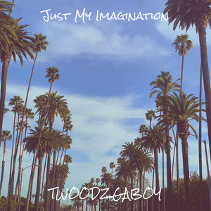 Just My Imagination (Explicit)