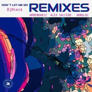 Don't Let Me Go (Alex Salcedo, Arnoldi Remix)