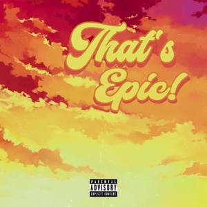 THATS EPIC! (Explicit)