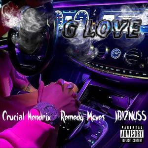 G Love (feat. Remedy Moves & JBIZNYSS) [Explicit]