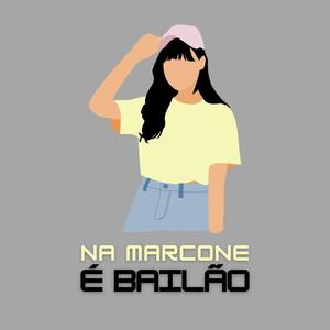 Na Marcone É Bailão (Explicit)