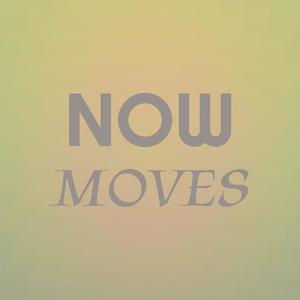 Now Moves