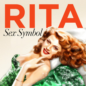 Sex Symbol - Rita Hayworth