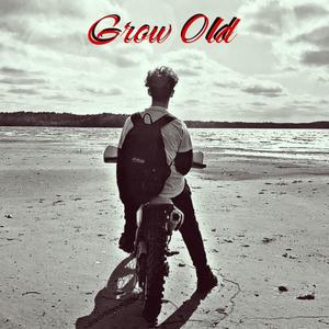 Grow Old (Explicit)